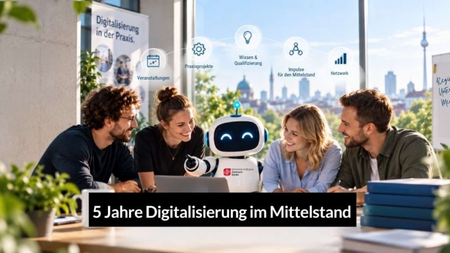 Fünf Jahre Mittelstand-Digital Zentrum Berlin